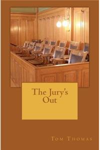 The Jury's Out