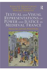 Textual and Visual Representations of Power and Justice in Medieval France