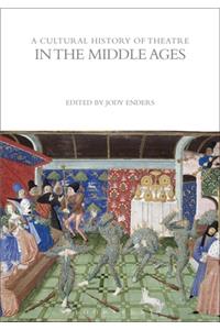 Cultural History of Theatre in the Middle Ages