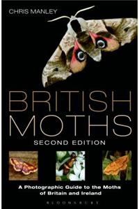 British Moths: Second Edition: A Photographic Guide to the Moths of Britain and Ireland