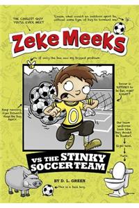 Zeke Meeks Vs the Stinky Soccer Team