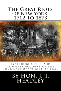 Great Riots Of New York, 1712 To 1873