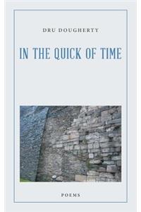 In the Quick of Time