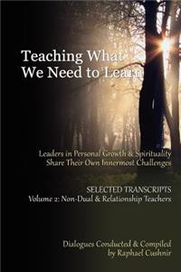 Teaching What We Need To Learn