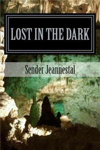 Lost in the Dark: Where There's No Light, No Love, and No Peace