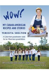 Wow! My Cuban-American Recipes and Stories