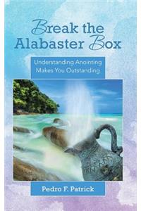 Break the Alabaster Box