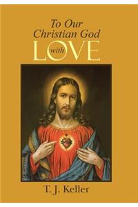 To Our Christian God with Love