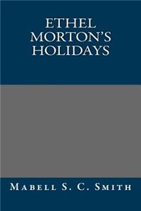 Ethel Morton's Holidays