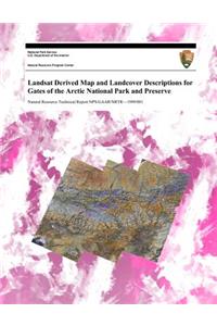 Landsat Derived Map and Landcover Descriptions for Gates of the Arctic National Park and Preserve