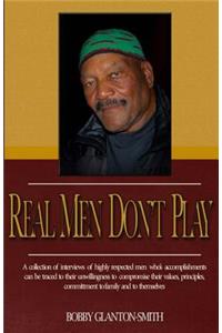 Real Men Don't Play