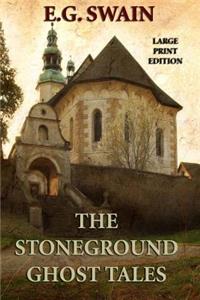 Stoneground Ghost Tales - Large Print Edition
