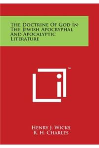 Doctrine of God in the Jewish Apocryphal and Apocalyptic Literature