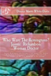 Who Were The Remingtons? Jennie Richardson Woman Doctor