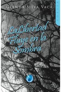 Libertad Fluye en la sombra