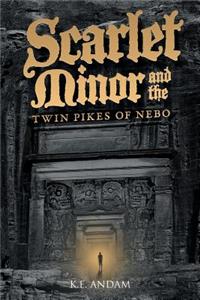 Scarlet Minor and the Twin Pikes of Nebo
