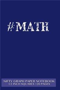 #MATH Nifty Graph Paper Notebook 1/2 inch squares 120 pages