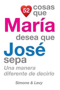 52 Cosas Que María Desea Que José Sepa