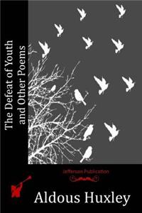 Defeat of Youth and Other Poems
