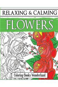 Relaxing and Calming Flowers - Coloring Books for Grownups