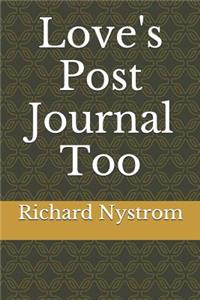 Love's Post Journal Too