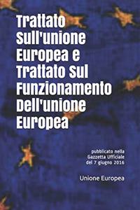 Trattato Sull'unione Europea E Trattato Sul Funzionamento Dell'unione Europea