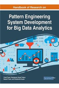 Handbook of Research on Pattern Engineering System Development for Big Data Analytics