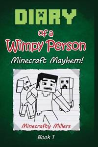 Diary of a Wimpy Person: Minecraft Mayhem!