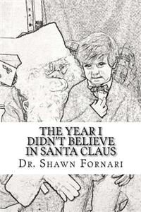 Year I didn't Believe in Santa Claus