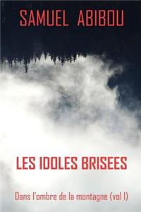 Les idoles brisées