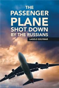 The Passenger Plane Shot down by the Russians