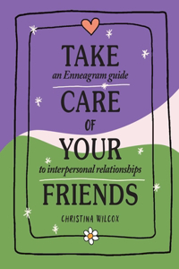 Take Care of Your Friends