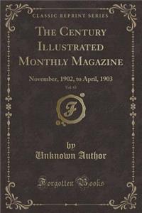 The Century Illustrated Monthly Magazine, Vol. 65: November, 1902, to April, 1903 (Classic Reprint)
