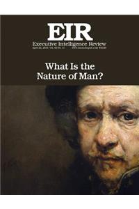 What Is the Nature of Man?