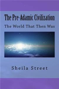 Pre-Adamic Civilization