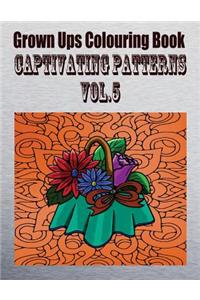 Grown Ups Colouring Book Captivating Patterns Vol. 5 Mandalas
