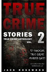 True Crime Stories Volume 2