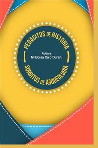 Pedacitos de Historia. Sorbitos de Arqueologia