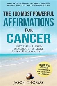 Affirmations the 100 Most Powerful Affirmations for Cancer 2 Amazing Affirmative Bonus Books Included for Miracles & Daily Affirmations