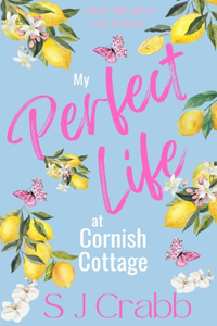 My Perfect Life at Cornish Cottage