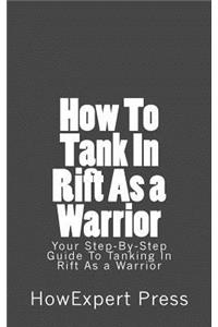 How to Tank in Rift as a Warrior: Your Step-By-Step Guide to Tanking in Rift as a Warrior