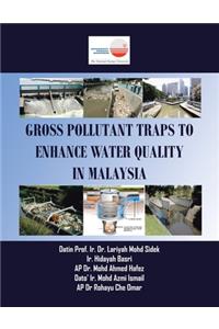 Gross Pollutant Traps to Enhance Water Quality in Malaysia