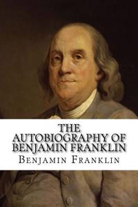 The Autobiography of Benjamin Franklin
