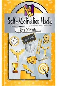 Self-Motivation Hacks