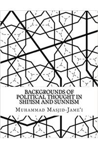Backgrounds of Political Thought in Shiism and Sunnism