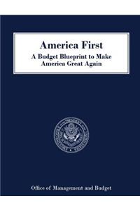 America First A Budget Blueprint to Make America Great Again