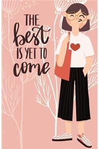 The best is yet to come Girl Eyeglass Inspirational Quotes Journal Notebook, Dot Grid Composition Book Diary (110 pages, 5.5x8.5