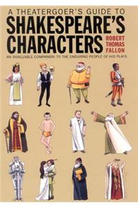 A Theatergoer's Guide to Shakespeare's Characters