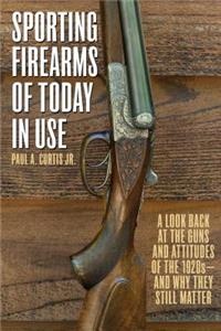 Sporting Firearms of Today in Use