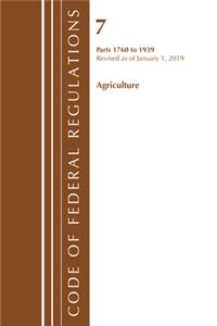 Code of Federal Regulations, Title 07 Agriculture 1760-1939, Revised as of January 1, 2019